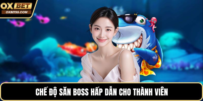 Chế độ săn boss hấp dẫn cho thành viên
