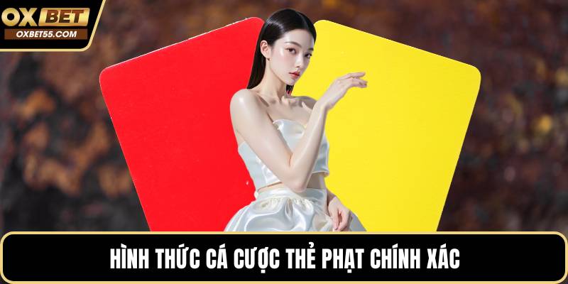 Hình thức cá cược thẻ phạt chính xác