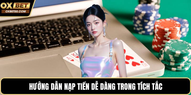 Hướng dẫn nạp tiền dễ dàng trong tích tắc