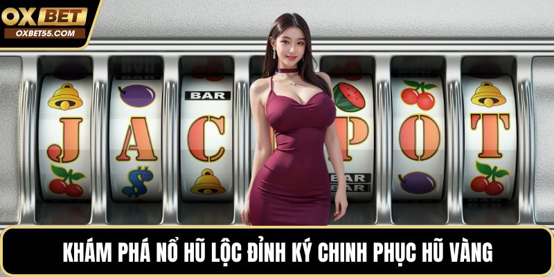 Khám phá nổ hũ Lộc đỉnh ký chinh phục hũ vàng