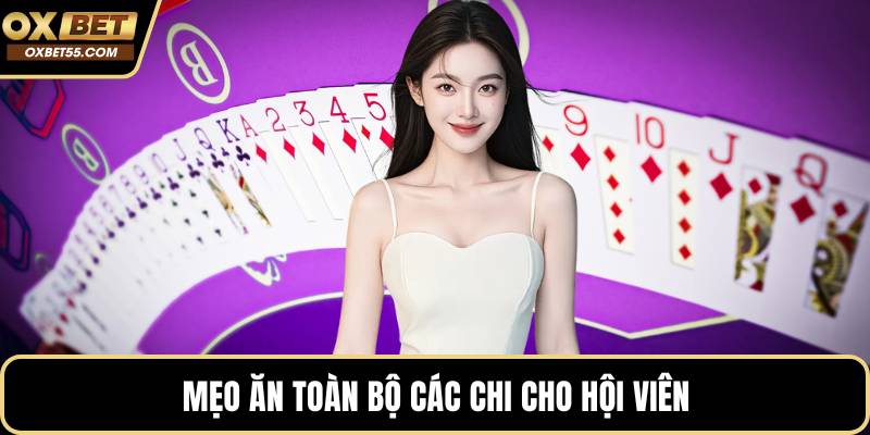 Mẹo ăn toàn bộ các chi cho hội viên