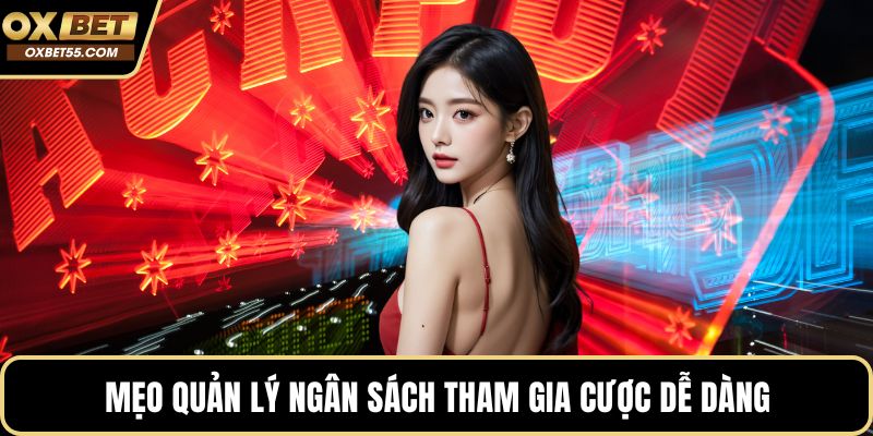 Mẹo quản lý ngân sách tham gia cược dễ dàng