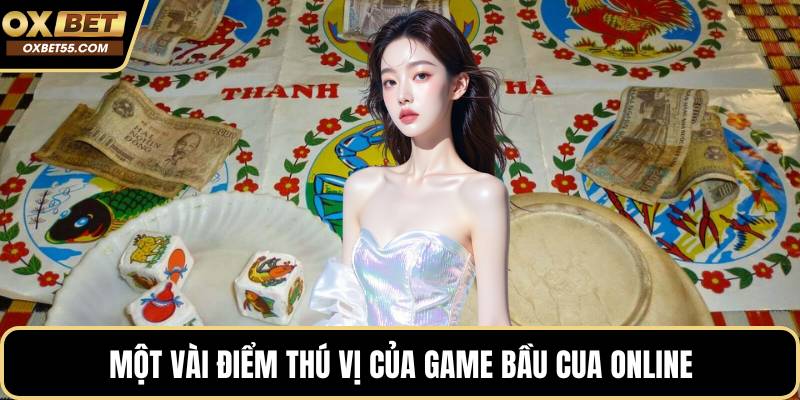 Một vài điểm thú vị của game bầu cua online
