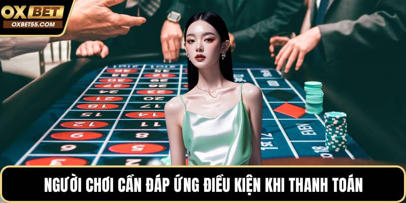 Người chơi cần đáp ứng điều kiện khi thanh toán