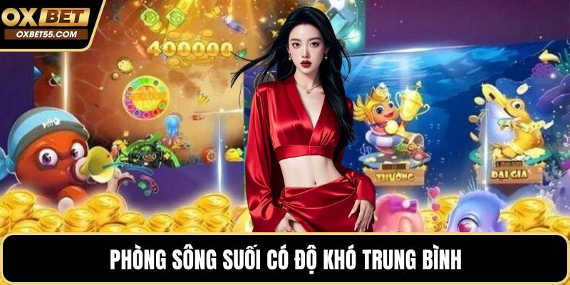 Phòng sông suối có độ khó trung bình
