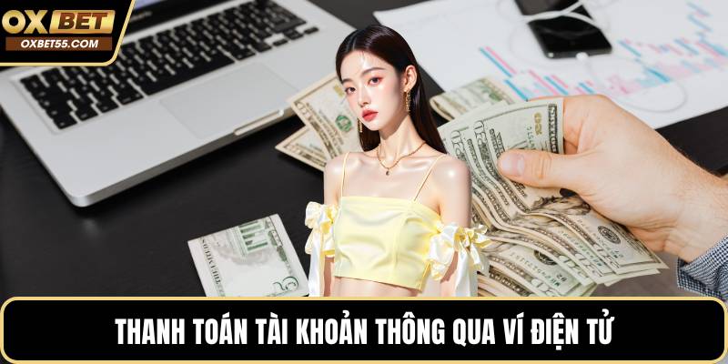 Thanh toán tài khoản thông qua ví điện tử