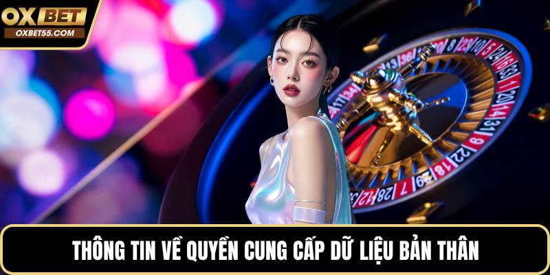Thông tin về quyền cung cấp dữ liệu bản thân