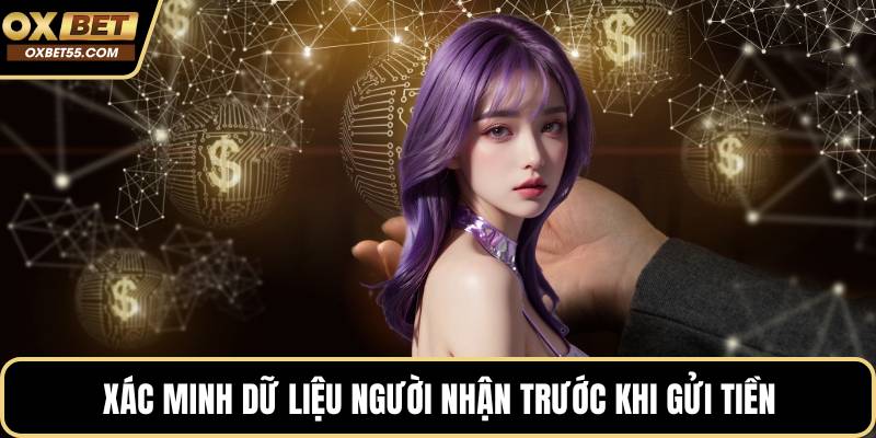 Xác minh dữ liệu người nhận trước khi gửi tiền